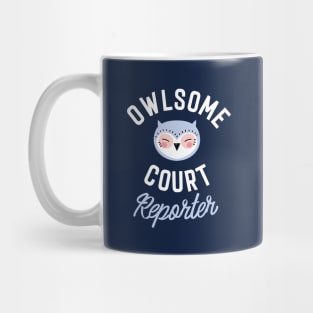 Owlsome Court Reporter Pun - Funny Gift Idea Mug